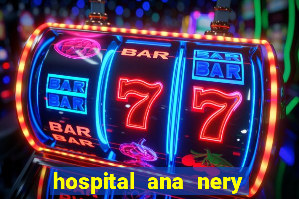 hospital ana nery trabalhe conosco